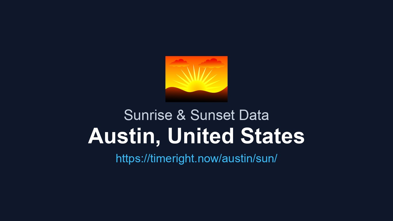 Sunrise & Sunset Times for Austin, United States | TimeRight.now