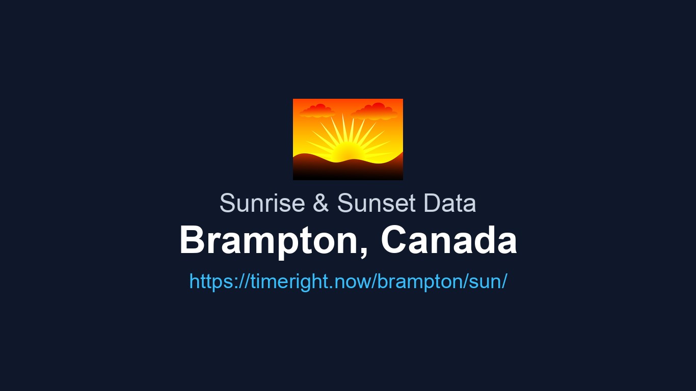 Brampton Currenttime Sunrise & Sunset Times for Brampton, Canada | TimeRight.now