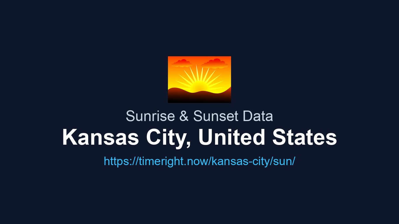 Ks. Time Sunrise & Sunset Times for Kansas City, United States | TimeRight.now