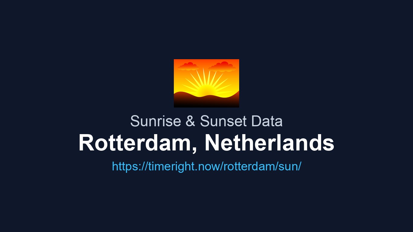 Rotterdam Time Sunrise & Sunset Times for Rotterdam, Netherlands | TimeRight.now