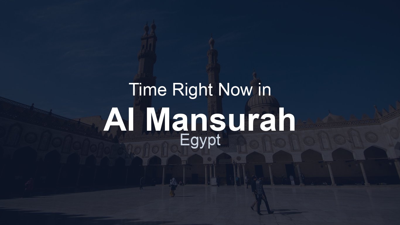 Time in Al Mansurah, Egypt | TimeRight.now