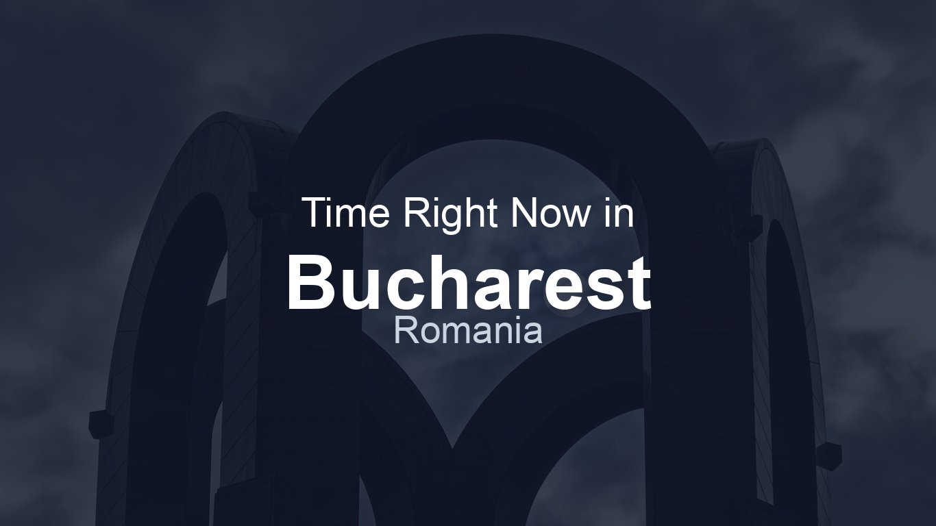 Time in Bucharest, Romania | TimeRight.now