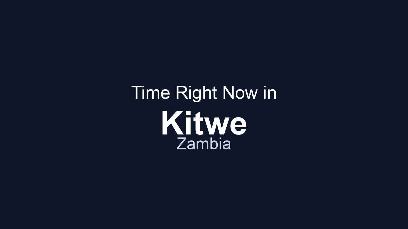 Time in Kitwe, Zambia | TimeRight.now