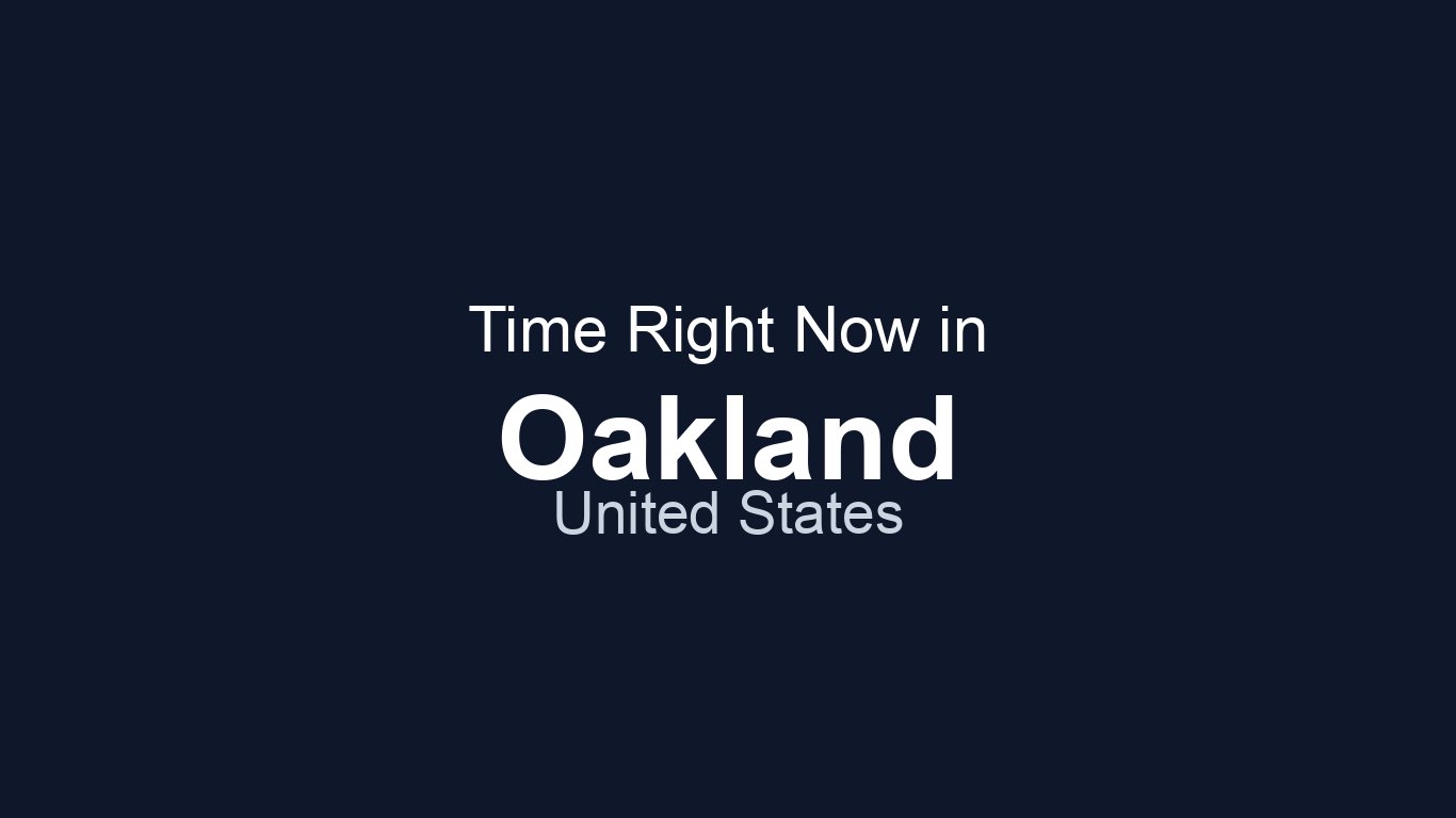 What Time Is It In Oakland Right Now