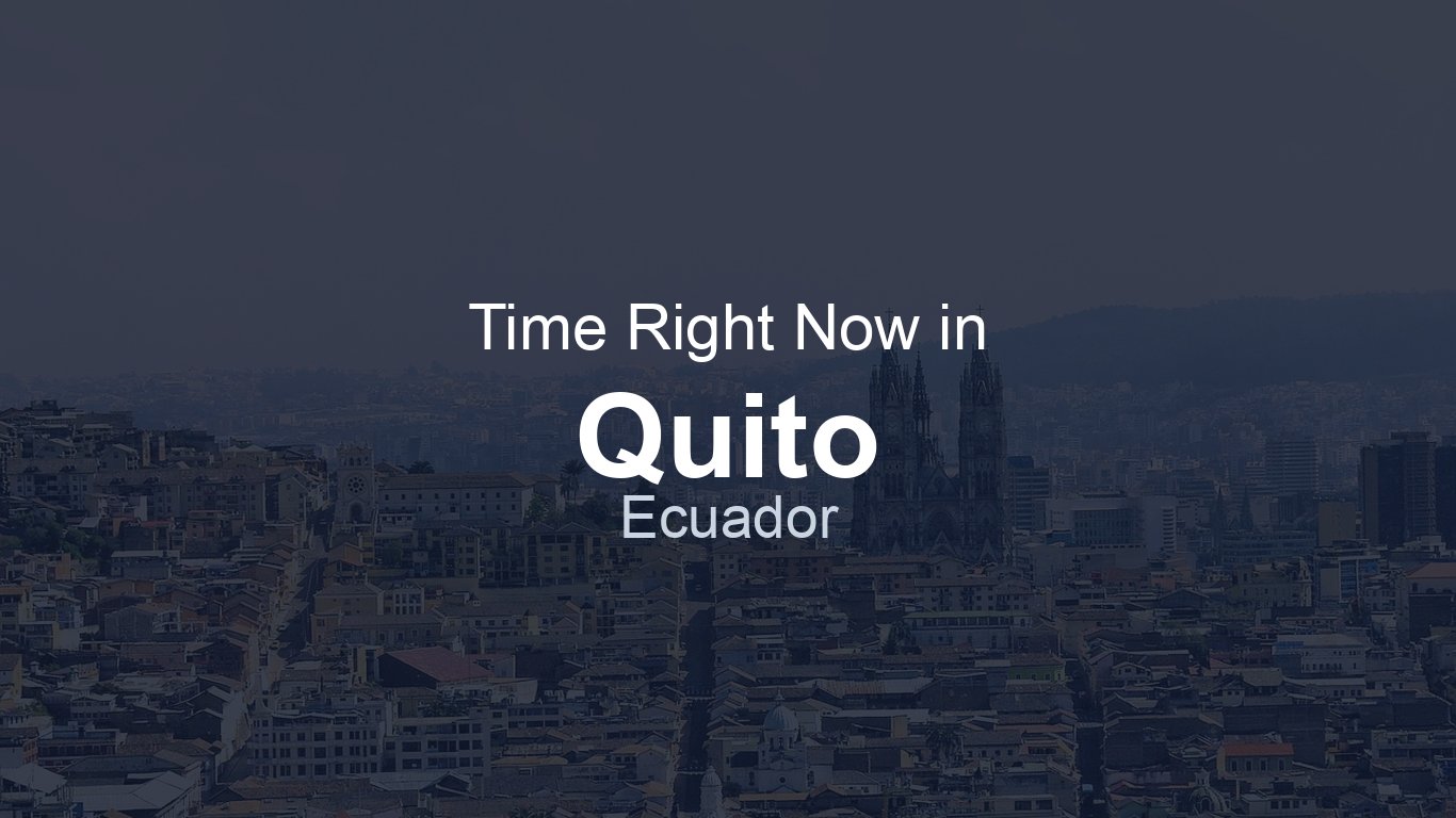 Time in Quito, Ecuador | TimeRight.now