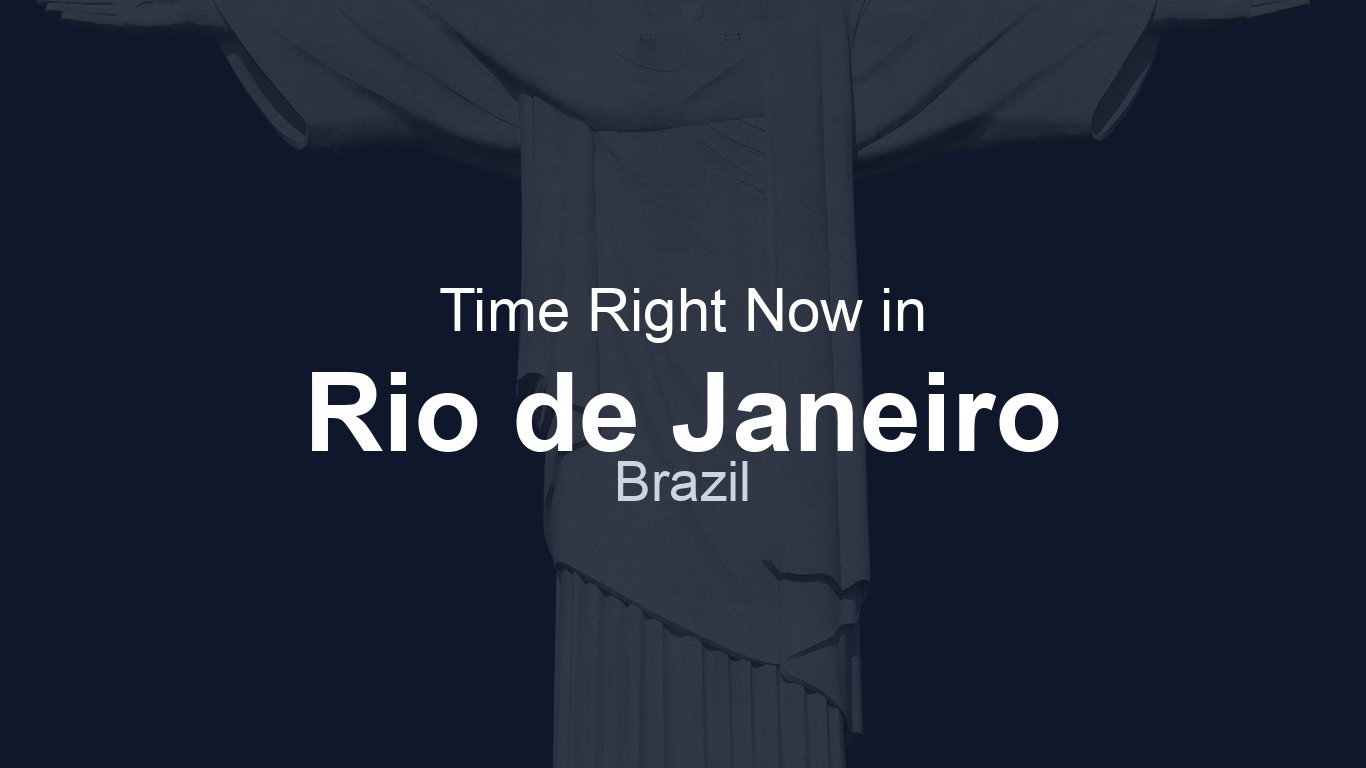 Time in Rio de Janeiro, Brazil | TimeRight.now