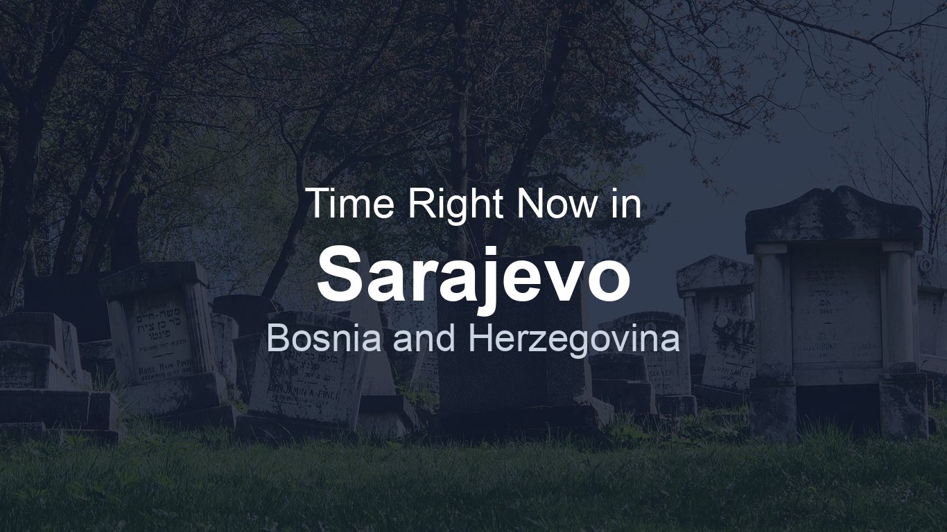 Time in Sarajevo, Bosnia and Herzegovina | TimeRight.now