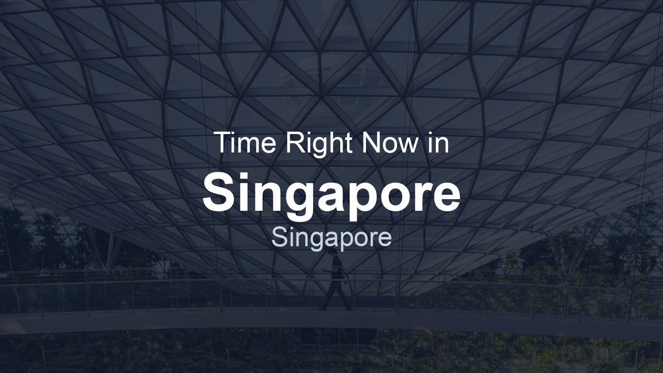 Time Rigth Now Time in Singapore, Singapore | TimeRight.now