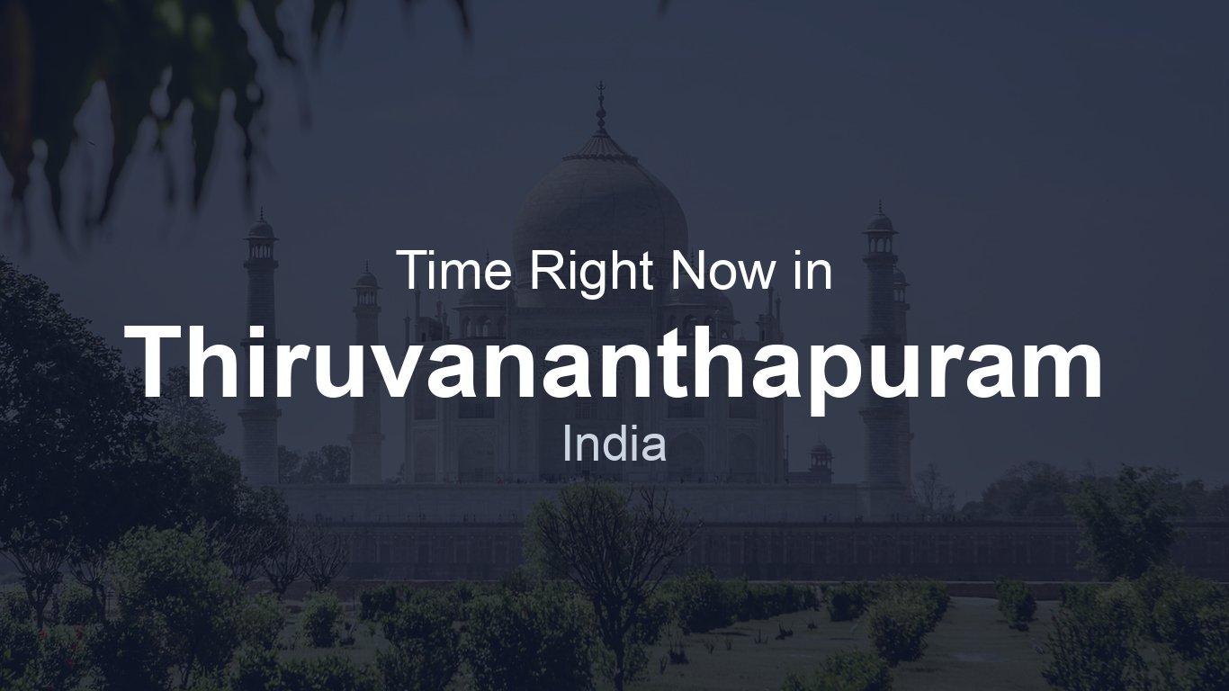 Time Rigth Now Time in Thiruvananthapuram, India | TimeRight.now