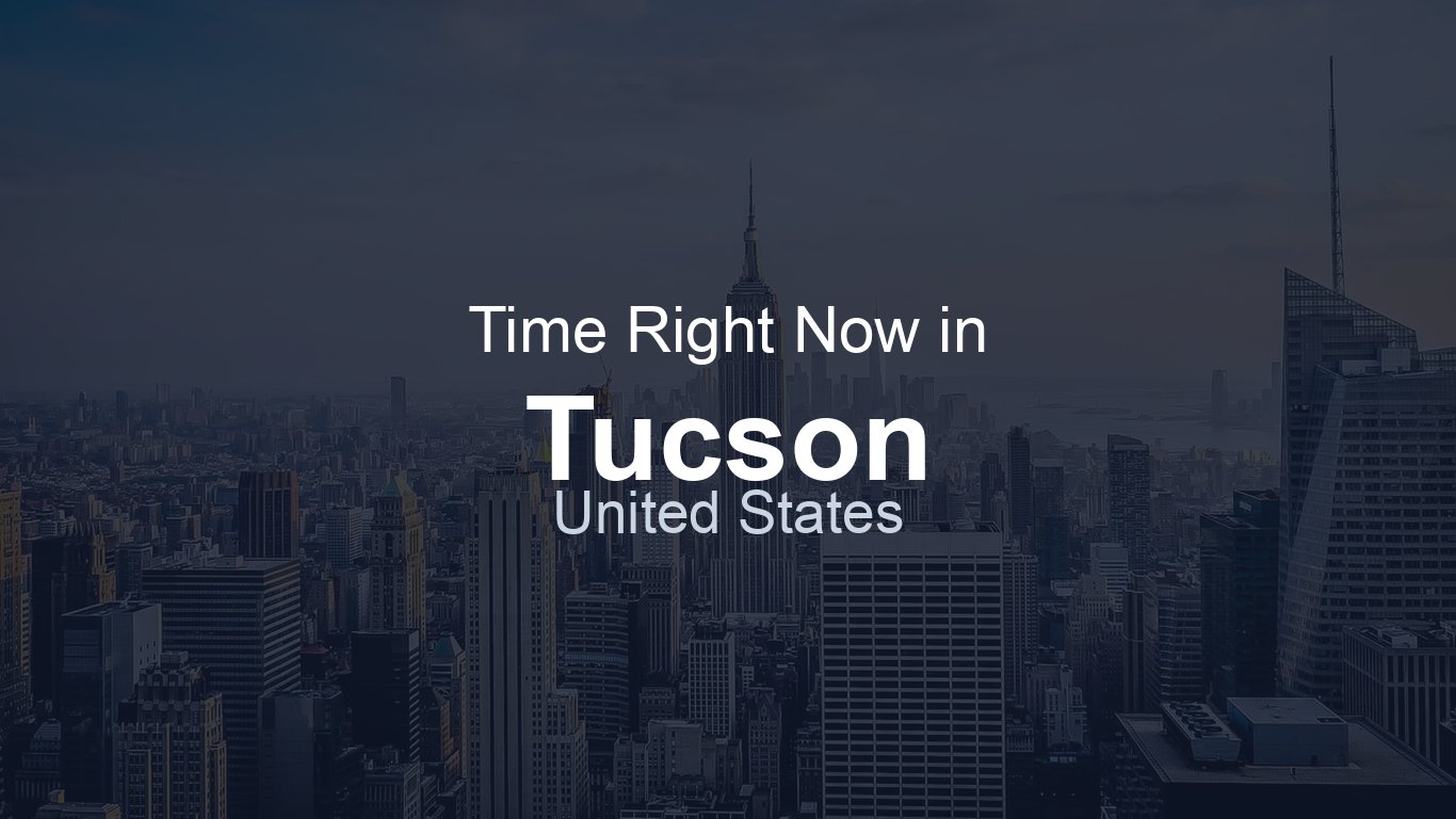 Time in Tucson, United States | TimeRight.now