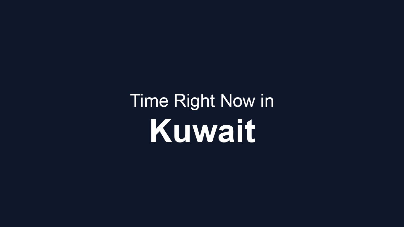 Time in Kuwait | TimeRight.now