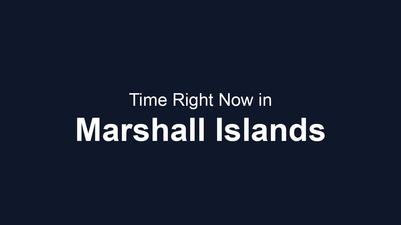 Time in Marshall Islands | TimeRight.now