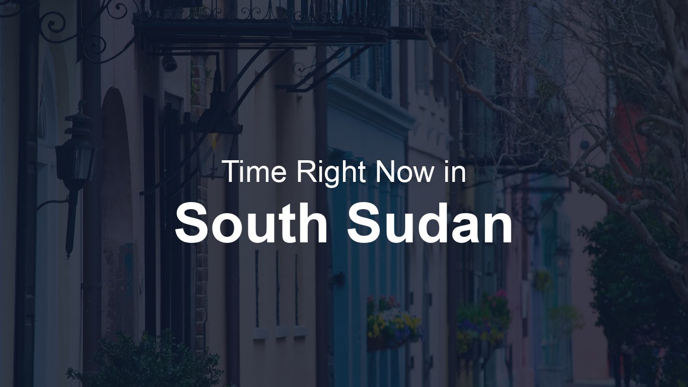 Time in South Sudan | TimeRight.now