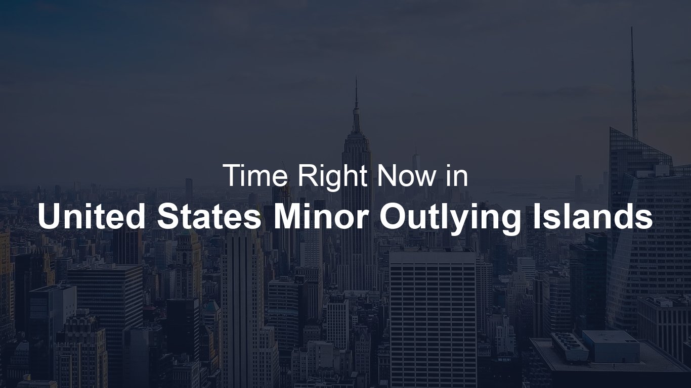 Outlying Definition Time in United States Minor Outlying Islands | TimeRight.now