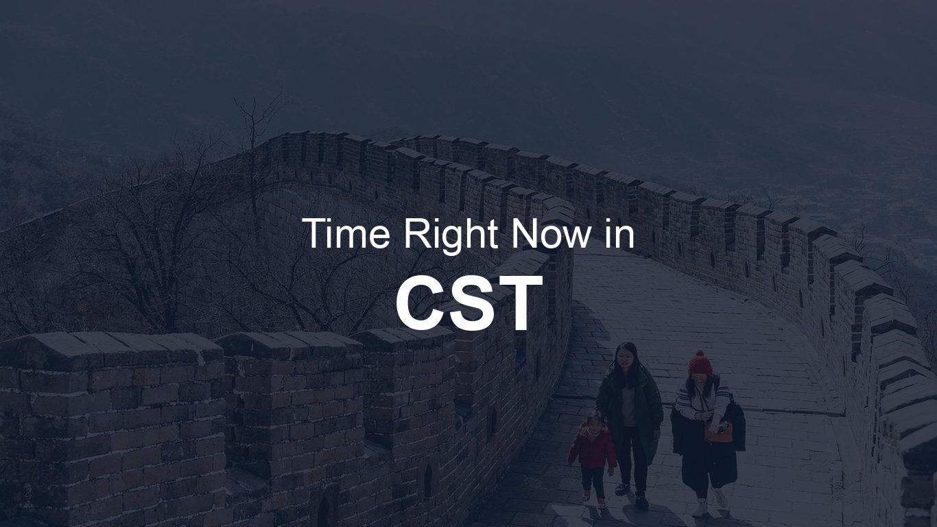 Time in CST (China Standard Time) | TimeRight.now
